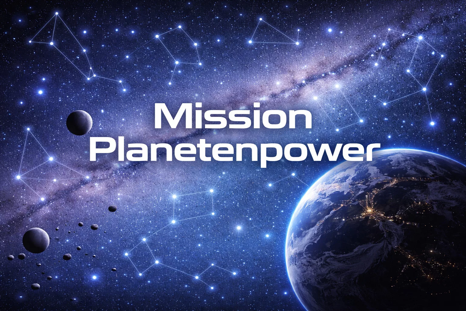 der text mission planetenpower erscheint über einer weltraumszene mit der erde, den planeten und dem asteroidengürtel im vordergrund. ein sternenübersäter hintergrund zeigt sternbilder und das leuchtende band der milchstraße.